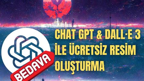 Chat GPT DALLE 3 İle Ücretsiz Resim Oluşturma Türkçe Yapay Zeka