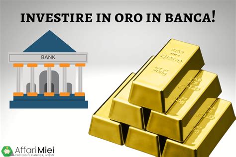 Come Investire In Oro In Banca Conviene