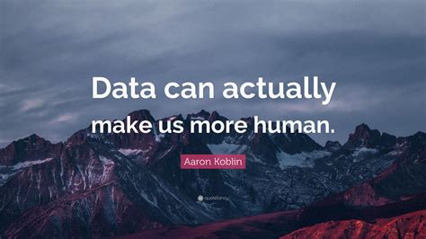 Top Aaron Koblin Quotes Update Quotefancy