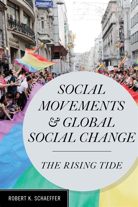 Social Movements and Global Social Change: The Rising Tide: Schaeffer ...