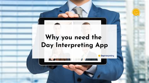 Why You Need The Day Interpreting App Day Interpreting Blog