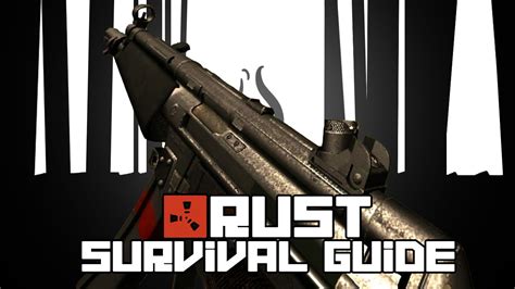 Rust Survival Guide Ep 6 Mp5a4 Rust Gameplay Youtube