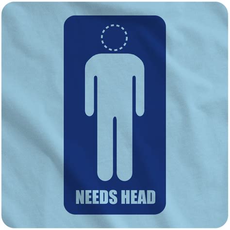 Needs Head Tshirtsthatsuck