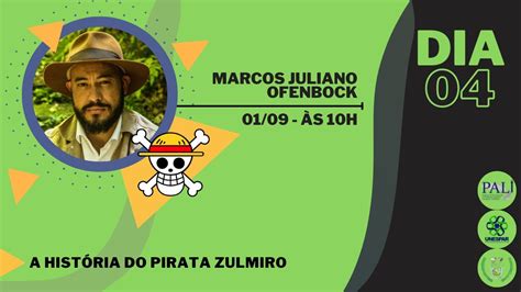 Palestra 8 A história do Pirata Zulmiro Marcos Juliano Ofenbock