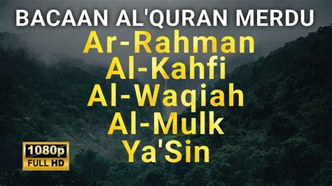 Surah Ar Rahman Al Waqiah Yasin Al Mulk Al Kahfi Paling Merdu