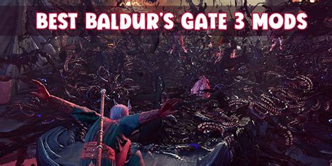 The Best Baldur’s Gate 3 Mods