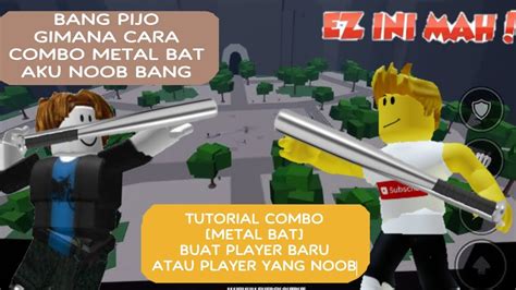 TUTORIAL Combo Metal Bat Untuk Player Baru Atau Noob Yang Baru Pemula