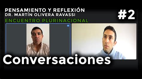 Conversaciones 2 Dr Martin Olivera Ravassi Reflexión Encuentro