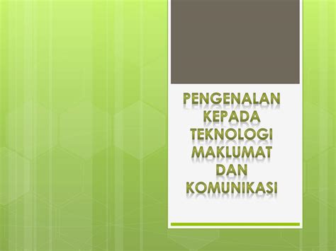 PPT Pengenalan Kepada Teknologi Maklumat Dan Komunikasi PowerPoint