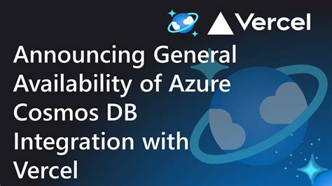 Announcing General Availability Of Azure Cosmos Db Integration With Vercel Azure Cosmos Db Blog