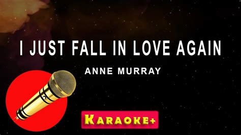 I Just Fall In Love Again Anne Murray Karaoke Version Youtube