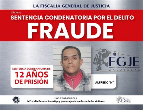 Sentencian A 12 Años De Prisión A Alfredo N Por El Delito De Fraude