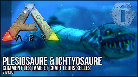 ARK Survival Evolved Plesiosaurus Ichtyosaurus Taming Selle