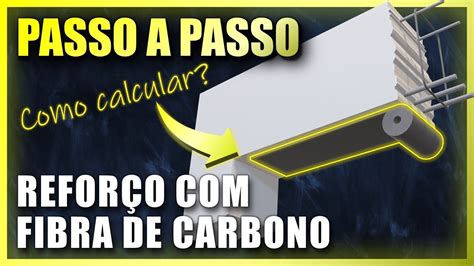 Como dimensionar REFORÇO ESTRUTURAL FIBRA DE CARBONO Passo a