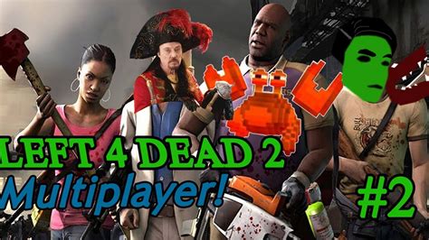 Left 4 Dead 2 Multiplayer Campaign 2 Youtube