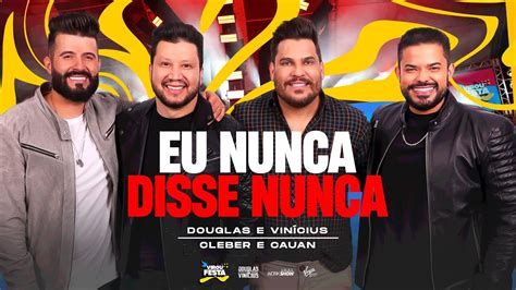 Douglas E Vinicius EU NUNCA DISSE NUNCA Part Cleber E Cauan DVD