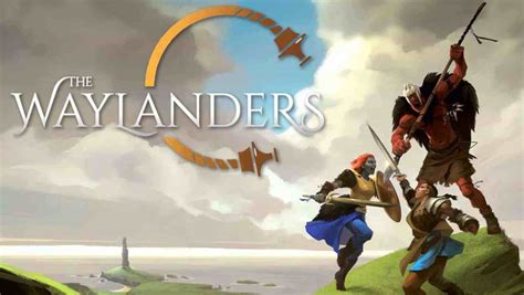 The Waylanders Da A Conocer Su Ventana De Lanzamiento Mediante Su Hoja