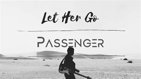 Passenger Let Her Go Lyrics Youtube