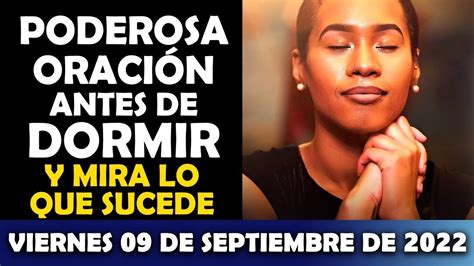 🔥oración De La Noche De Hoy Viernes 09 De Septiembre Escucha Esta Oración Y Mira Lo Que Pasa