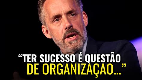 COMO ORGANIZAR SUA VIDA FORMANDO NOVOS HÁBITOS Jordan Peterson YouTube