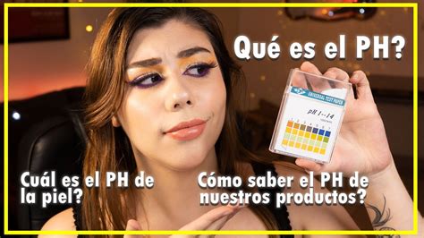 Qu El Es Ph Cu L Es El Ph De La Piel C Mo Medir El Ph De Los