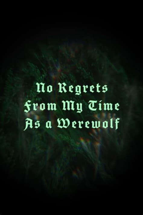 No Regrets From My Time As A Werewolf 2020 — The Movie Database Tmdb