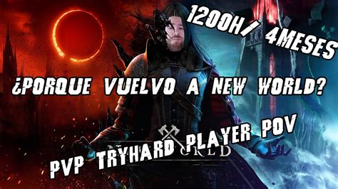 Por qué vuelvo a New World Opinión de un jugador Tryhard PvP 8 meses