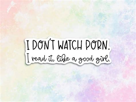 Good Girls Read Smut Sticker I Don T Watch Porn Smut Stickers For Ereader Enemies To Lovers