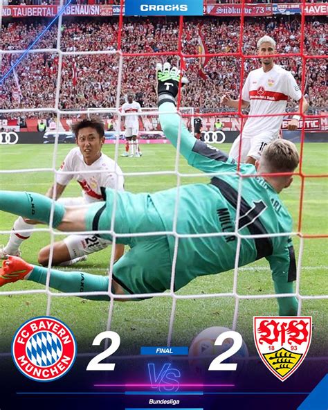 CRACKS on Twitter 𝙁𝙄𝙉𝘼𝙇 Bayern Múnich 2 2 Stuttgart Bayern sigue