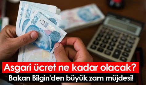 Asgari ücret ne kadar olacak Bakan Bilgin den büyük zam müjdesi