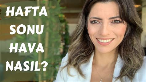 HAFTA SONU HAVA NASIL OLACAK YouTube