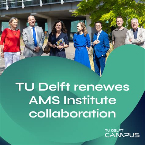 Tu Delft Continues Collaboration With Ams Institute Tu Delft Campus