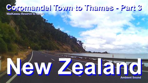 New Zealand Scenic Coast Drive Coromandel Town To Thames Part 3new