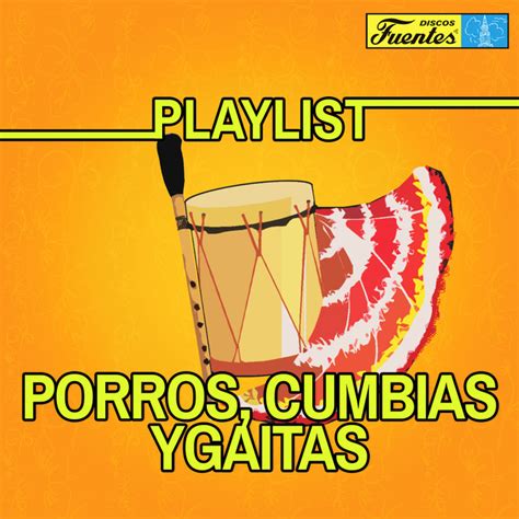 Porros Cumbias Y Gaitas Playlist By Discos Fuentes Spotify