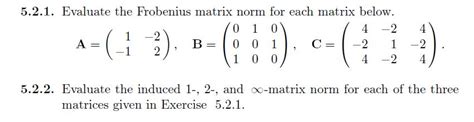 Solved 5.2.1. Evaluate the Frobenius matrix norm for each | Chegg.com