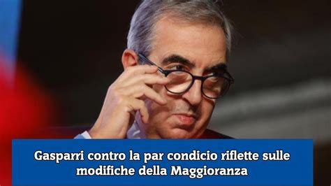 Gasparri Contro La Par Condicio Riflette Sulle Modifiche Della