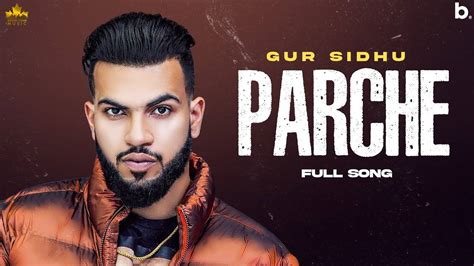 Watch Latest Punjabi Song Music Video Parche Sung By Gur Sidhu