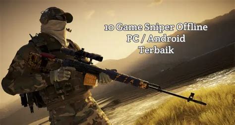 10 Game Sniper Offline PC Android Terbaik