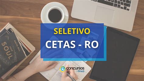 CETAS RO lança edital de novo processo seletivo simplificado