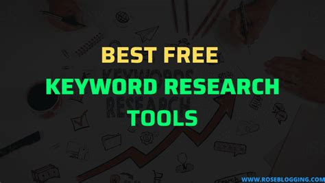 Best Free Keyword Research Tools In Rose Blogging