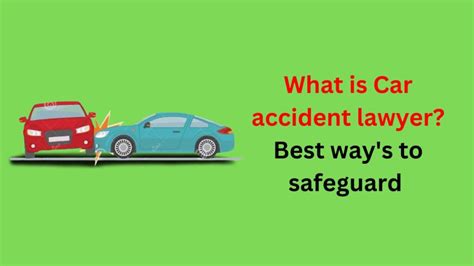 What Is Car Accident Lawyer Best Way S To Safeguard In 2024