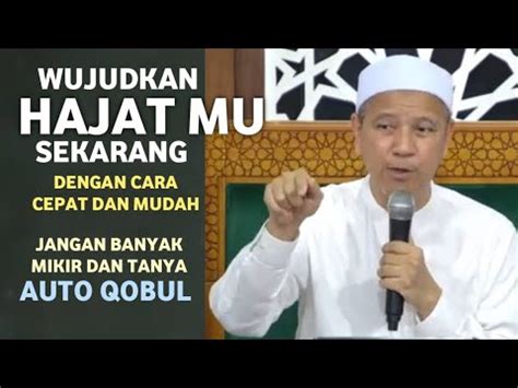 Lakukan Hal Ini Agar Hajatmu Cepat Terwujud Jangan Banyak Mikir