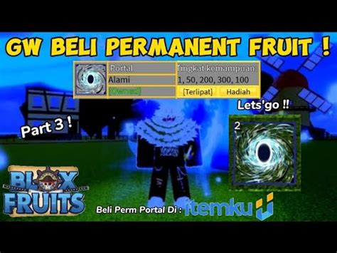 Gw Membeli Permanent Fruit Lagi Part 3 Roblox Blox Fruit