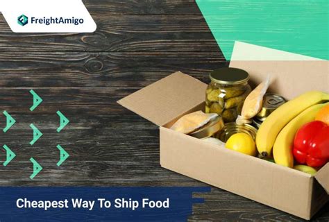 Cheapest Way To Ship Food FreightAmigo