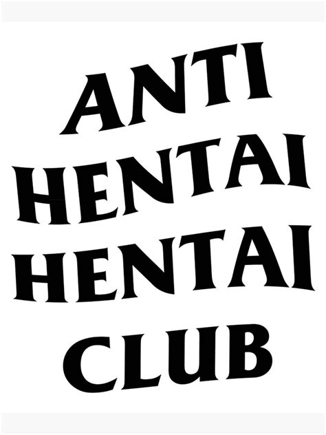 Alt Black Color Anti Hentai Hentai Club Poster For Sale By TrangLucGA Redbubble