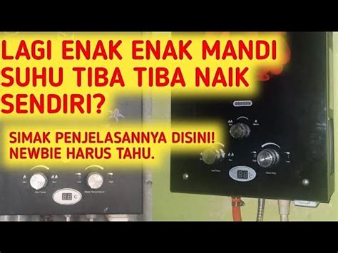 Suhu Water Heater Instan Gas Listrik Naik Turun Sendiri Newbie