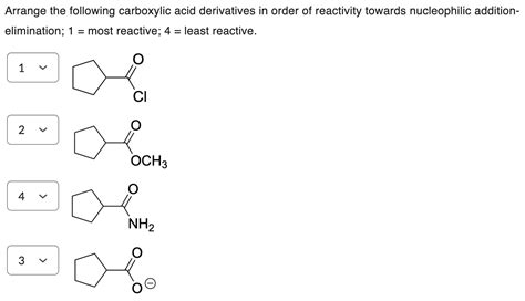 Solved Arrange The Following Carboxylic Acid Derivatives In Chegg