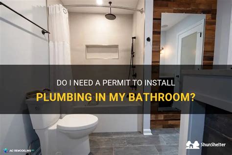 Do I Need A Permit To Install Plumbing In My Bathroom Shunshelter