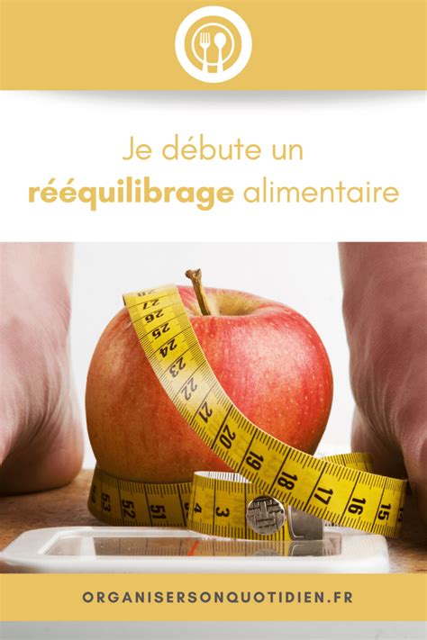 Je débute un rééquilibrage alimentaire Organiser son quotidien