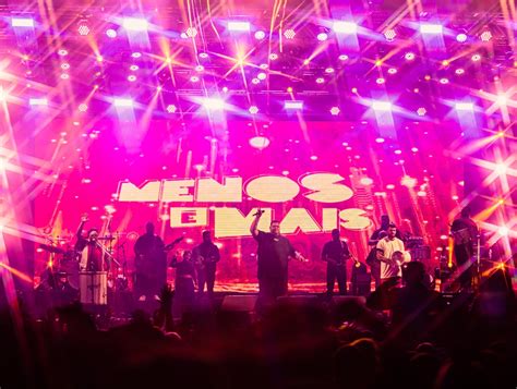 Menos Mais Fala Sobre Atual Momento Do Grupo E Apresenta O Na Festa